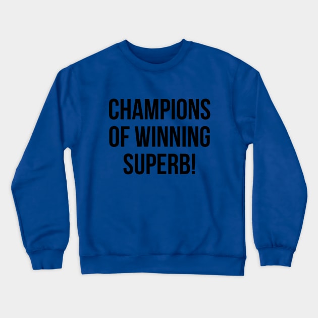 Champions of Winning Superb! [Roufxis] Crewneck Sweatshirt by Roufxis